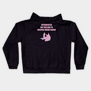 Introverted but Willing to Discuss Maine Coons Kids Hoodie